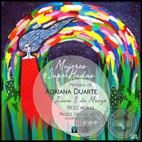 MUJERES SUPERHADAS - Pinturas de Adriana Duarte - Jueves, 08 de Marzo de 2018